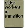 Older workers in transition by C.J.I.M. Henkens