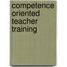Competence Oriented Teacher Training door Onbekend