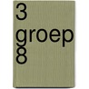 3 Groep 8 by Unknown