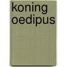 Koning oedipus door Sophokles