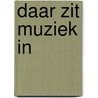 Daar zit muziek in door Joris