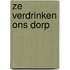 Ze verdrinken ons dorp
