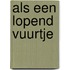 Als een lopend vuurtje