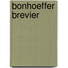 Bonhoeffer Brevier door Dietrich Bonhoeffer