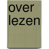 Over lezen door J.J. Oversteegen