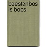 Beestenbos is boos by C. Dann