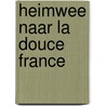 Heimwee naar La douce France by O.H. Kleyn