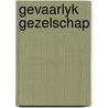 Gevaarlyk gezelschap door Schuler