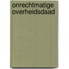 Onrechtmatige overheidsdaad door Zonderland