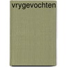 Vrygevochten by Beverly Martin