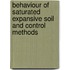 Behaviour of saturated expansive soil and control methods