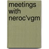 Meetings with NEROC'VGM door C. Closky