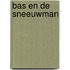 Bas en de sneeuwman