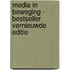 Media in beweging - Bestseller vernieuwde editie