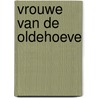 Vrouwe van de oldehoeve by Mien van 'T. Sant