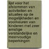 Lijst voor het afstemmen van Activiteiten en Situaties op de mogelijkheden en voorkeuren van kinderen met zeer ernstige verstandelijke en meervoudige beperkingen