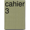 Cahier 3 door De Rockere