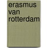 Erasmus van Rotterdam door H. Trapman