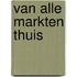 Van alle markten thuis