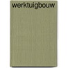 Werktuigbouw door Onbekend