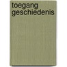 Toegang geschiedenis by B. Boivin