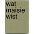 Wat Maisie wist