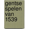 Gentse spelen van 1539 by Unknown
