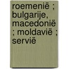 Roemenië ; Bulgarije, Macedonië ; Moldavië ; Servië door Anwb