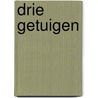 Drie getuigen door Stout