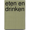Eten en drinken door Onbekend
