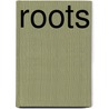 Roots by Bernard J. Verdoes