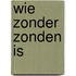 Wie zonder zonden is