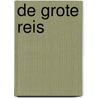 De grote reis by Unknown