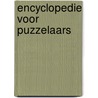 Encyclopedie voor puzzelaars door Onbekend