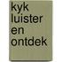 Kyk luister en ontdek