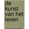 De Kunst van het Leven door B. Creme