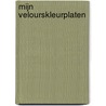 Mijn Velourskleurplaten by Unknown