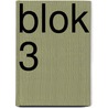 Blok 3 door auteurs Meerdere