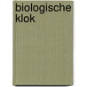 Biologische klok by G.T. Hartman