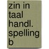 ZIN IN TAAL HANDL. SPELLING B