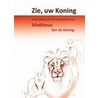 Zie uw Koning door M. Ger de Koning