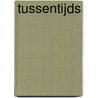 Tussentijds door Gert Wijlage