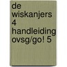De Wiskanjers 4 Handleiding OVSG/GO! 5 by auteurs Meerdere