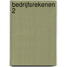 Bedrijfsrekenen 2 door M.C. van der Klis
