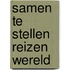 Samen te stellen reizen wereld