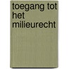 Toegang tot het milieurecht door R. Uylenburg