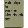 Valentijn het varken kleurboek set by Unknown