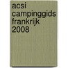 ACSI Campinggids Frankrijk 2008 door Onbekend