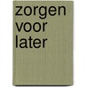 Zorgen voor later door Mootz