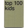 Top 100 kids by Unknown